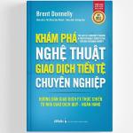 Khám phá Nghệ thuật Giao dịch Tiền tệ Chuyên nghiệp – Brent Donnelly