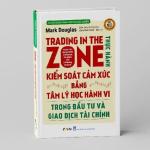 Trading in the Zone – Kiểm Soát Tâm Lý & Tư Duy Giao Dịch Xác Suất